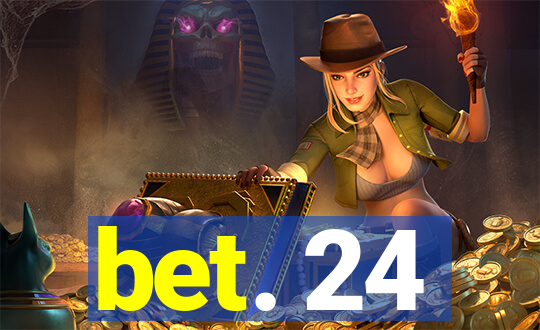 bet. 24